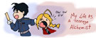 Arkham-Insanity's Fullmetal Alchemist - My Life as a Teenage Alchemist