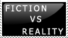 This image is licence under CC-BY-SA by roguebfl Fiction vs Reality. There is a Difference